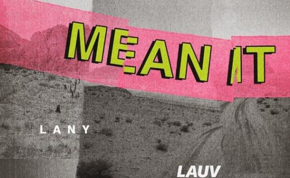 lauv_lany_Mean_It