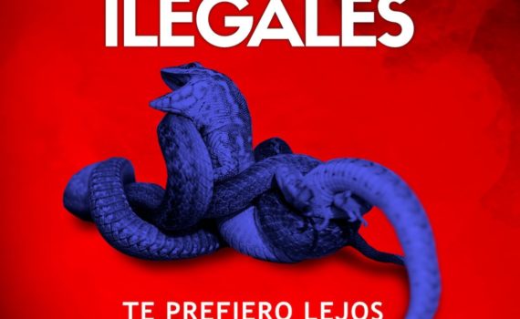 ilegales_te_prefiero_lejos