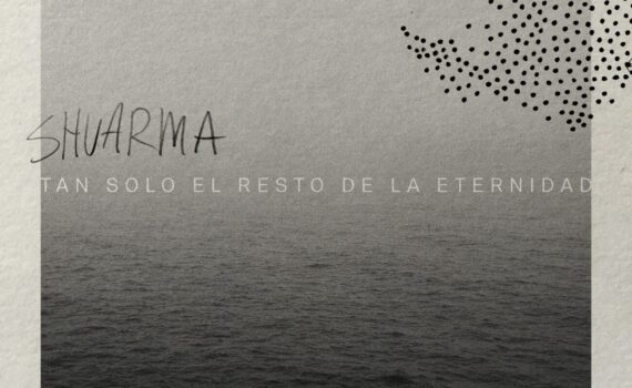 shuarma_tan_solo_el_resto_de_la _eternidad_single_cover