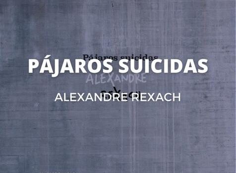 alexandre_rexach_pajaros_suicidas